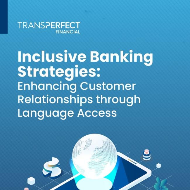 Inclusive Banking Strategies: Enhancing Customer Relationships through Language Access